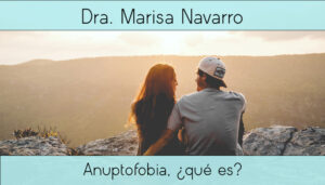 Anuptofobia, ¿qué es? tratamiento