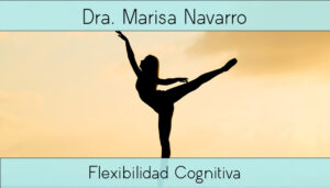 Flexibilidad cognitiva, qué es, te ayudo a trabajarla