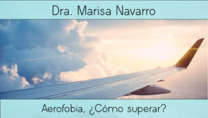 ¿Cómo superar la aerofobia?